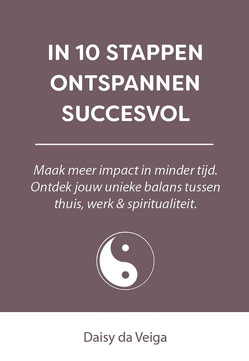 Foto van In 10 stappen ontspannen succesvol - daisy da veiga - ebook (9789493187108)