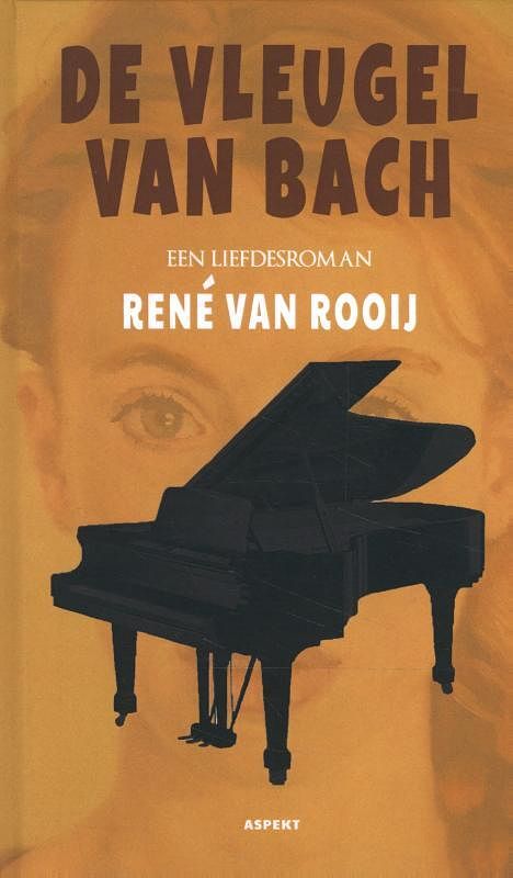 Foto van De vleugel van bach - rené van rooij - hardcover (9789463389426)