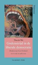 Foto van Godenstrijd in de liberale democratie - theo de wit - paperback (9789056255305)
