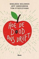 Foto van Hoe de dood ons drijft - jeff greenberg, sheldon solomon, tom pyszczynski - ebook (9789024424580)