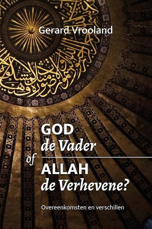 Foto van God de vader of allah de verhevene - gerard vrooland - paperback (9789058112187)