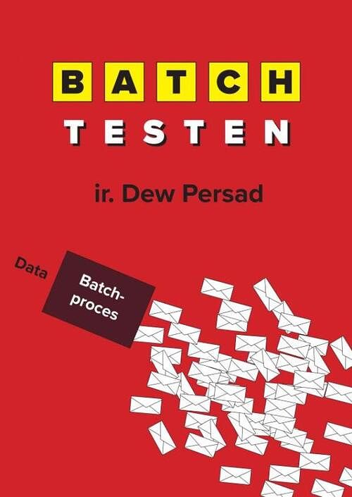 Foto van Batchtesten - ir. dew persad - paperback (9789403651798)