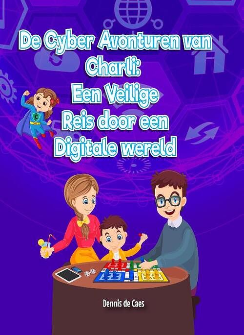 Foto van De cyber avonturen van charli: een veilige reis door een digitale wereld - dennis de caes - hardcover (9789464379709)