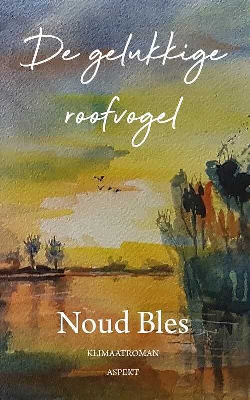 Foto van De gelukkige roofvogel - noud bles - paperback (9789464628630)