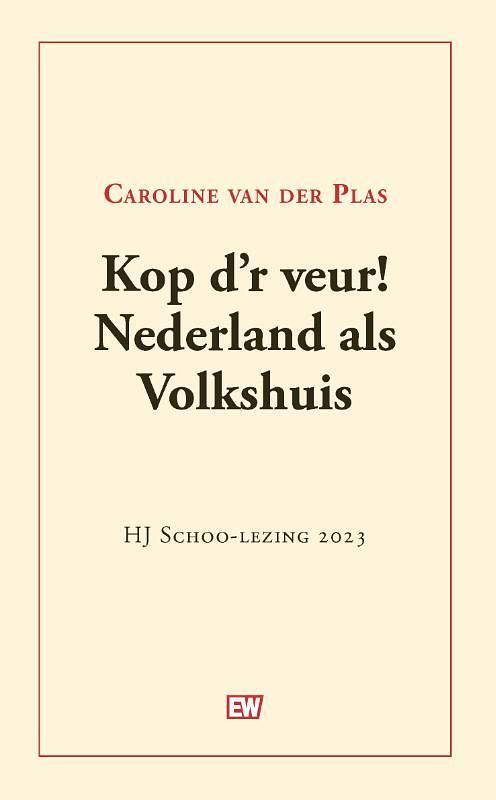 Foto van Kop d'sr veur! nederland als volkshuis - caroline van der plas - paperback (9789463481144)