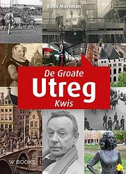 Foto van De groate utreg kwis - koos marsman - paperback (9789462585249)