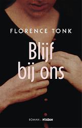 Foto van Blijf bij ons - florence tonk - ebook (9789046809259)