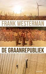 Foto van De graanrepubliek - frank westerman - ebook (9789021417219)