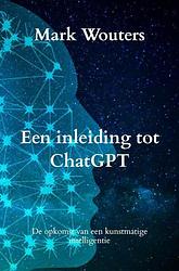 Foto van Een inleiding tot chatgpt - mark wouters - paperback (9789464359862)