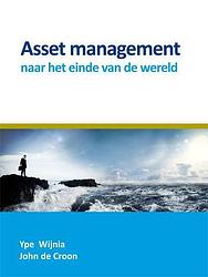 Foto van Asset management naar het einde van de wereld - john de croon, ype wijnia - ebook (9789087593834)