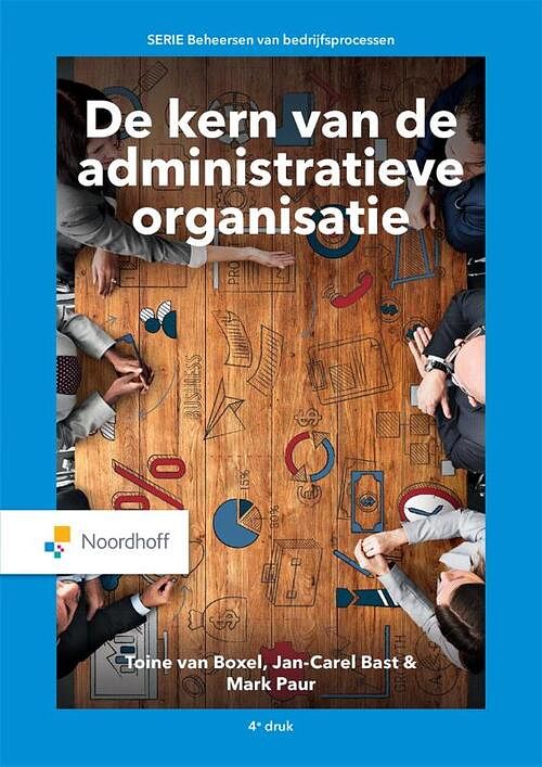 Foto van De kern van de administratieve organisatie - jan-carel bast, mark paur, toine van boxel - paperback (9789001011406)