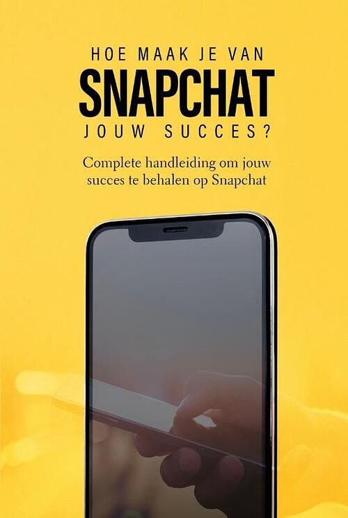 Foto van Hoe maak je van snapchat jouw succes? - dylan oemar said, jop klouwens - paperback (9789083273013)