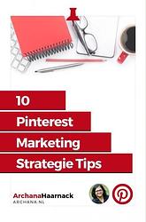Foto van 10 pinterest marketing strategie tips - archana haarnack - ebook (9789463866699)