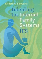 Foto van Inleiding tot internal family systems (ifs) - richard c. schwartz - paperback (9789463160872)