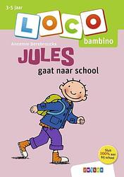 Foto van Loco bambino jules gaat naar school - annemie berebrouckx - paperback (9789048743148)