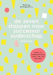 Foto van De zeven stappen naar succesvol ouderschap - basisboek - hedvig montgomery - ebook (9789044978001)