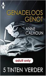 Foto van Genadeloos genot - anne calhoun - ebook