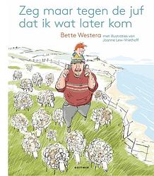 Foto van Zeg maar tegen de juf dat ik later kom - bette westera - ebook (9789025765477)