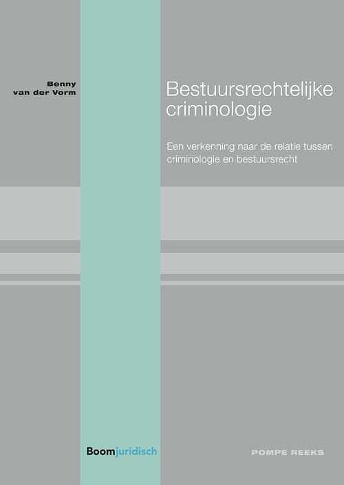 Foto van Bestuursrechtelijke criminologie - benny van der vorm - ebook (9789462748736)