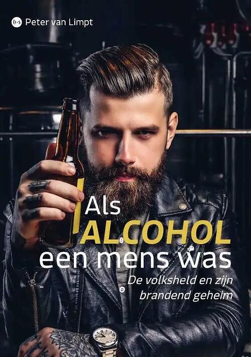 Foto van Als alcohol een mens was - peter van limpt - paperback (9789464507881)