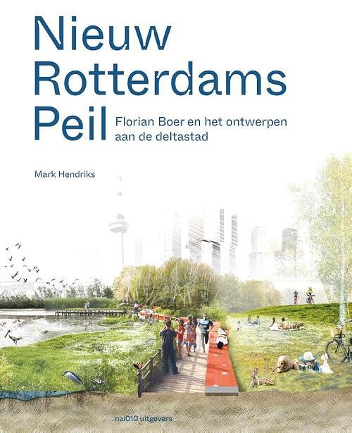 Foto van Nieuw rotterdams peil - mark hendriks - hardcover (9789462087910)