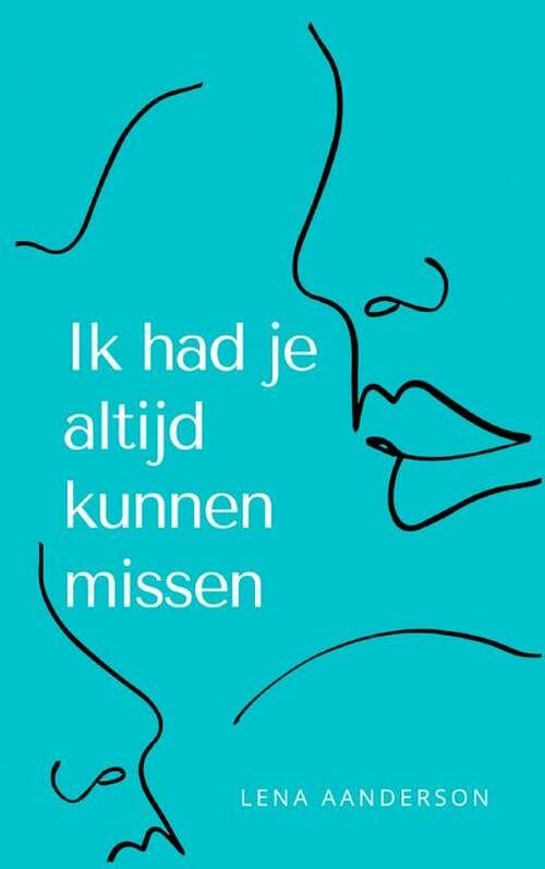 Foto van Ik had je altijd kunnen missen - lena aanderson - paperback (9789403673813)