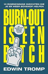 Foto van Burn-out is een bitch - edwin tromp - paperback (9789493282162)
