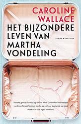 Foto van Het bijzondere leven van martha vondeling - caroline wallace - ebook (9789045209647)