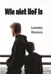Foto van Wie niet lief is - lenneke westera - paperback (9789463900744)