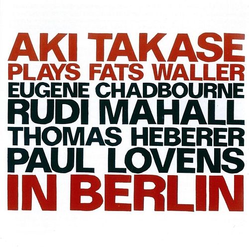 Foto van Aki takase plays fats waller in berlin - cd (4250079757992)