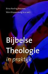 Foto van Bijbelse theologie in praktijk - rinse reeling brouwer, wim kloppenburg - ebook (9789043520843)