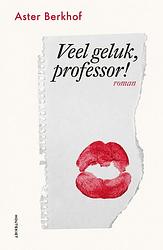 Foto van Veel geluk, professor - aster berkhof - ebook (9789089249067)