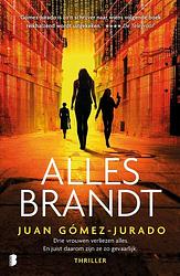 Foto van Alles brandt - juan gómez-jurado - paperback (9789049202224)