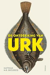 Foto van De ontdekking van urk - matthias m.r. declercq - ebook (9789463810272)