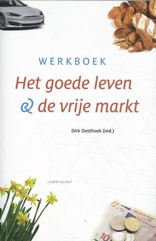 Foto van Het goede leven en de vrije markt - dirk oosthoek - paperback (9789047712473)