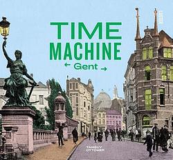 Foto van Time machine gent - tanguy ottomer - hardcover (9789460582936)
