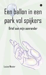 Foto van Een ballon in een park vol spijkers - louise wester - paperback (9789464687712)