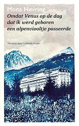 Foto van Omdat venus op de dag dat ik werd geboren een alpenviooltje passeerde - mona høvring - paperback (9789492068699)
