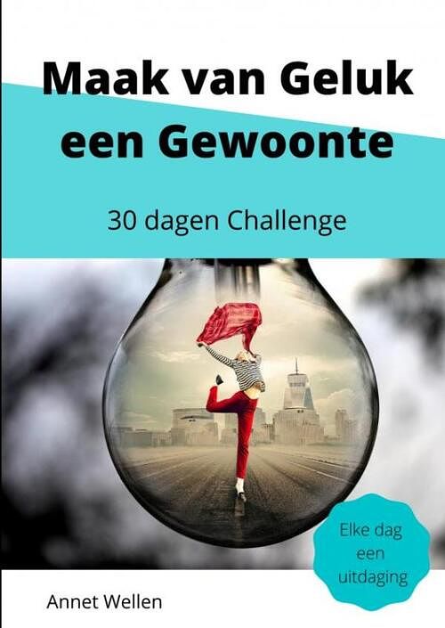 Foto van Maak van geluk een gewoonte - annet wellen - paperback (9789403652429)