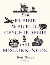 Foto van Een kleine wereldgeschiedenis in 50 mislukkingen - ben gazur - ebook