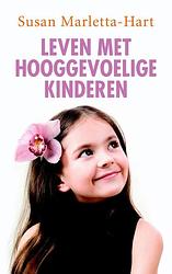 Foto van Leven met hooggevoelige kinderen - susan marletta-hart - ebook (9789025901721)