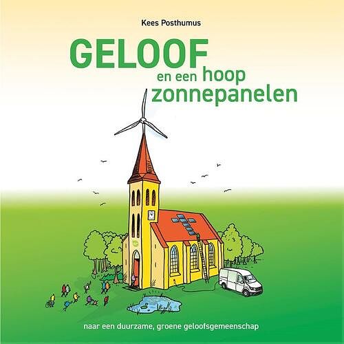 Foto van Geloof en een hoop zonnepanelen - kees posthumus - paperback (9789043538176)