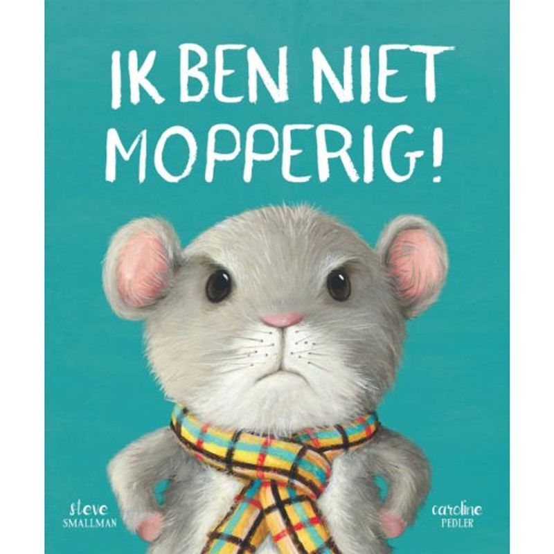 Foto van Ik ben niet mopperig!