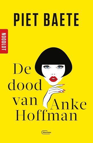 Foto van Noodlot de dood van anke hoffman - piet baete - paperback (9789022338117)