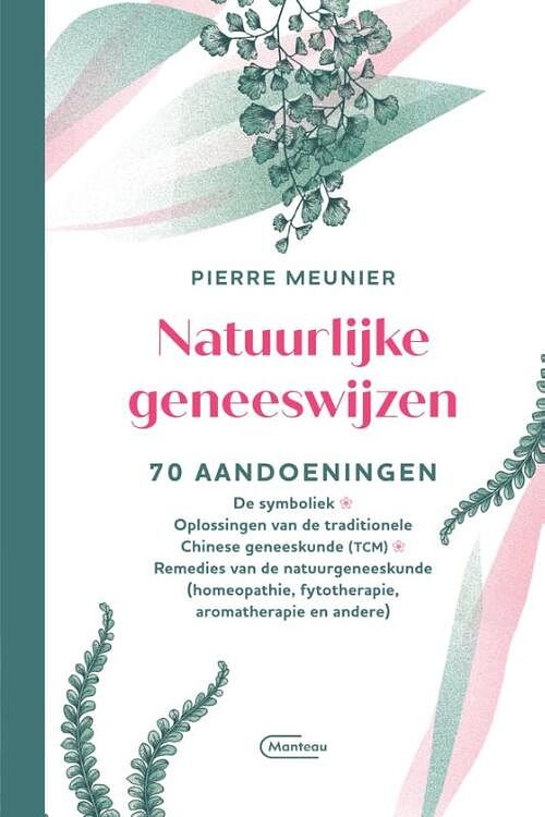 Foto van Natuurlijke geneeswijzen - pierre meunier - paperback (9789022339947)