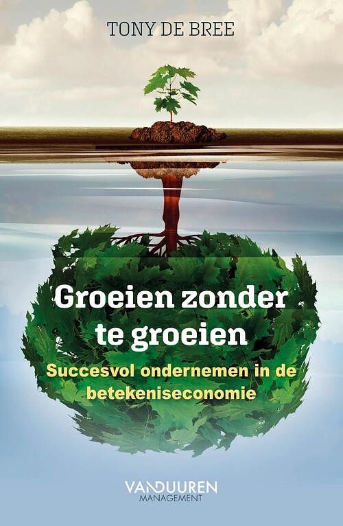 Foto van Groeien zonder te groeien - tony de bree - ebook (9789089654984)