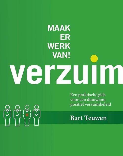 Foto van Verzuim. maak er werk van! - bart teuwen - paperback (9789082977011)