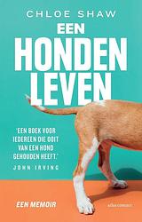 Foto van Een hondenleven - chloe shaw - ebook (9789045044774)