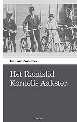 Foto van Het raadslid kornelis aakster - corwin aakster - paperback (9783990109755)