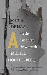Foto van Aan de rand van de wereld: michel houellebecq - martin de haan - ebook (9789029538534)